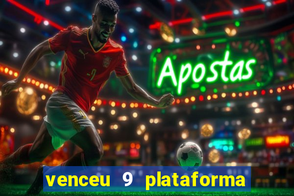 venceu 9 plataforma de jogos